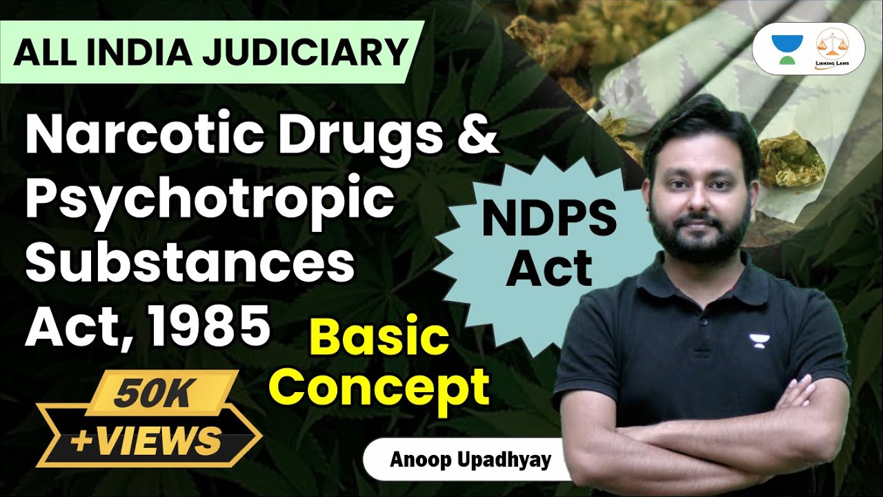The NDPS Act, 1985 | Basic Concept | All Judiciary Exams | Anoop Upadhyay | Linking Law
