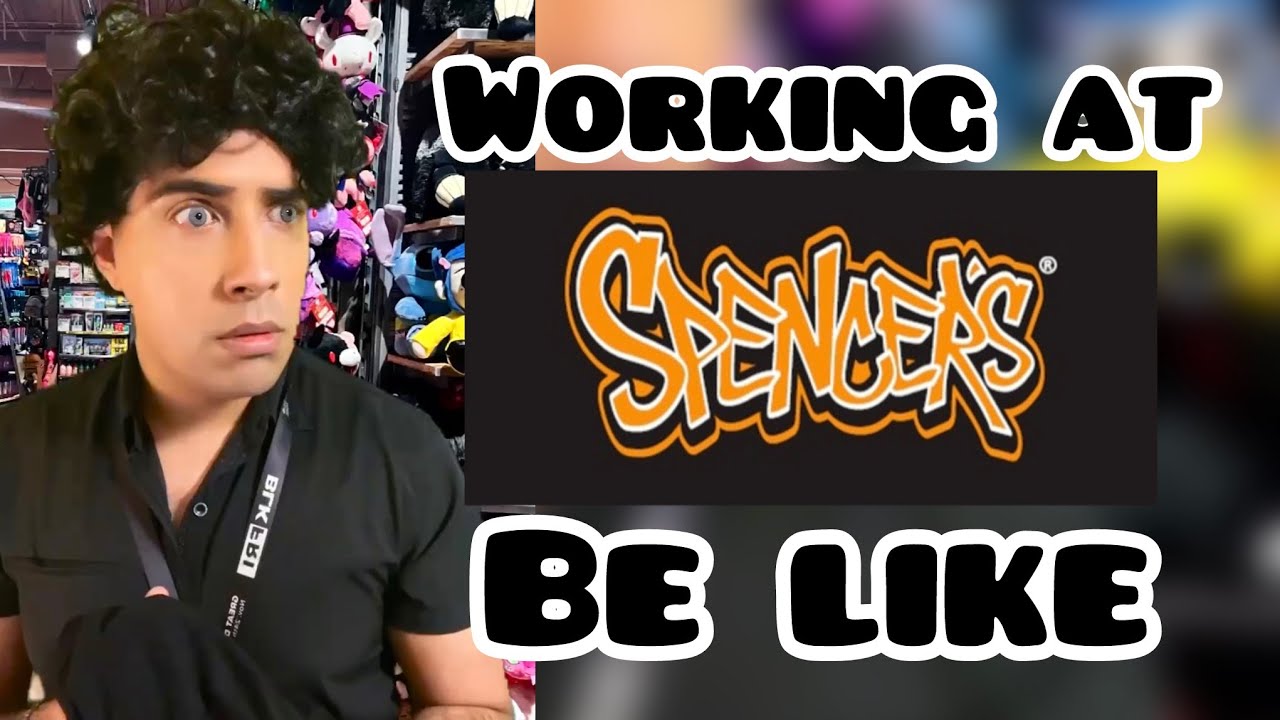 Working at Spencer's Be Like - YouTube