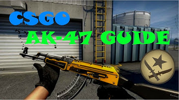 CSGO: AK-47 Guide (2016) UPDATED