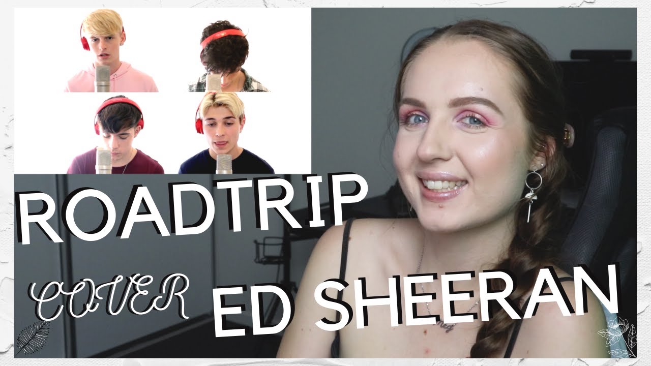 ROADTRIP covers Ed Sheeran REACTION! || MEG OSMOND ♡