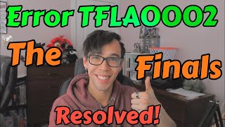 ERROR TFLA0002 RESOLVED!  New User Issue | The Finals