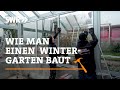 Wie man einen wintergarten baut  swr handwerkskunst