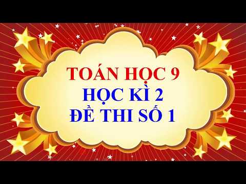 Video Toán học lớp 9 - Học kì 2 - Đề thi số 1 - YouTube