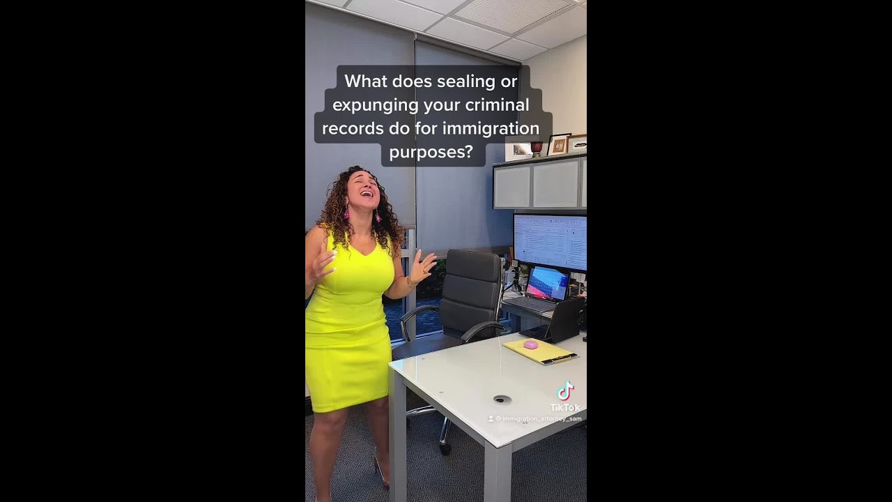 What Does Sealing/Expunging Your Criminal Record Do for Immigration Purposes?