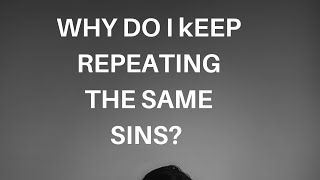 5 Ways To Overcome Repetitive Sin/ Why Do I Keep Repeating The Same Sins?  Watch This! - Youtube