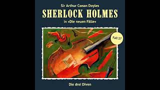 Sherlock Holmes - Die neuen Fälle, Fall 17: Die drei Diven (Komplettes Hörspiel)