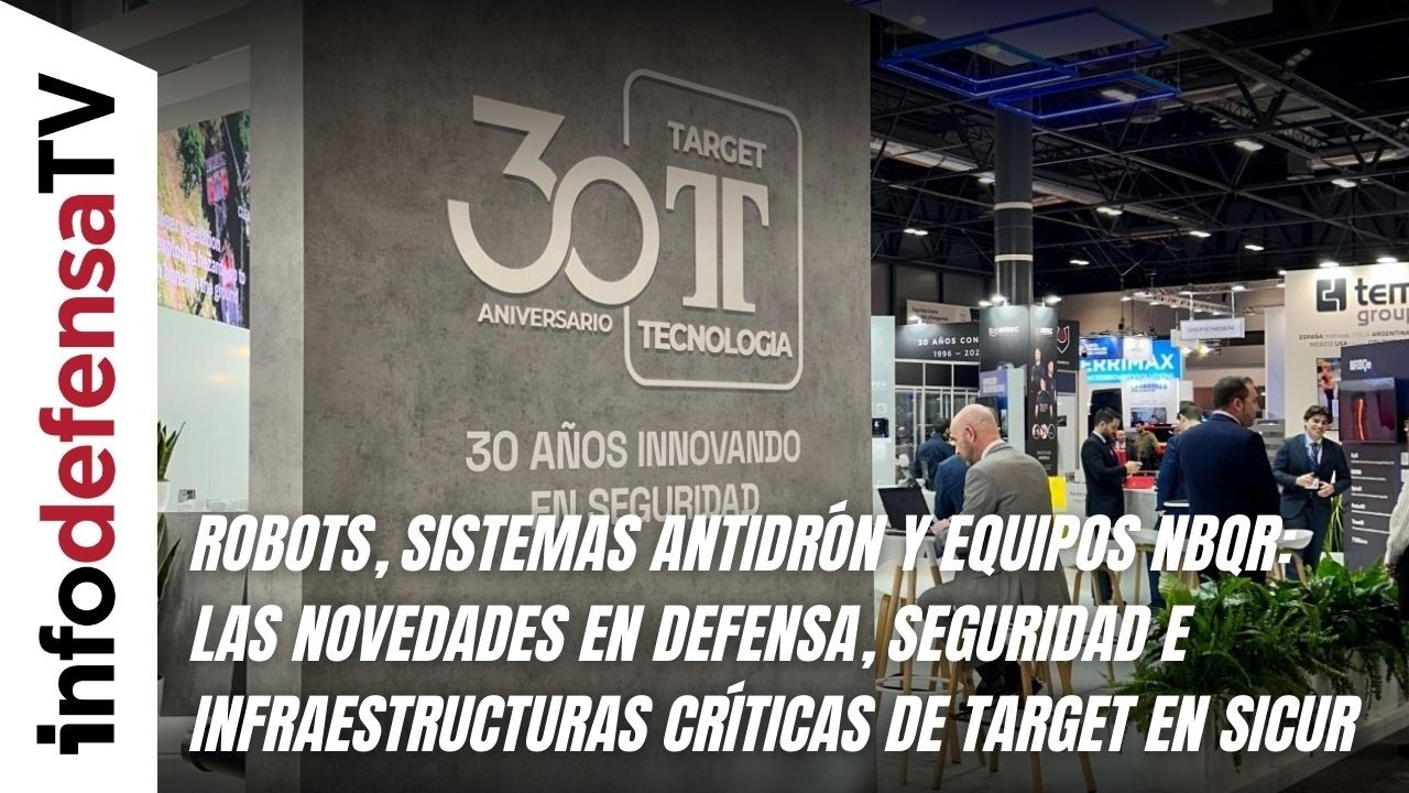 Robots, antidrones y NBQR: las novedades en defensa, seguridad e infraestructuras de Target en Sicur