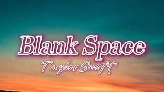 Blank Space - Taylor Swift (Music Lyrics)
