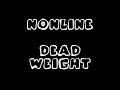 Nonline  dead weight