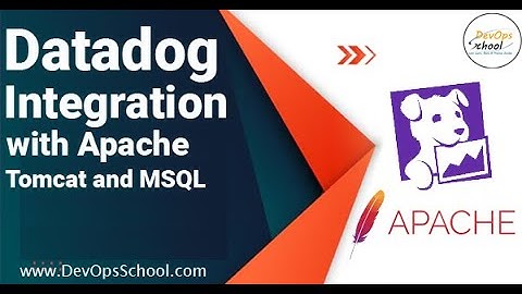 Datadog Integration with Apache, Tomcat and MSQL