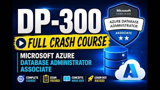 DP-300 Full Crash Course | Microsoft Azure Database Administrator Associate Exam