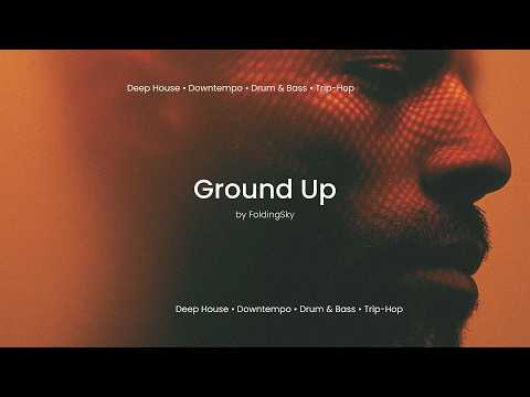 FoldingSky - Ground Up (Deep house / Minimal trip-hop)