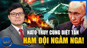 Liên Minh Bắc Đại Tây Dương Mở Màn Truy Kích – Tàu Ngầm Nga Không Còn Nơi Ẩn Nấp!