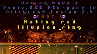 (6) How to make red illusion rings | Making a Sonic.EXE fangame in Clickteam Fusion 2.5