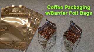 Coffee Packaging w/Barrier Foil Bags