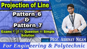 Projection of Line Pattern 6 and Pattern 7 (exam question_solution) Lect.- 7.7