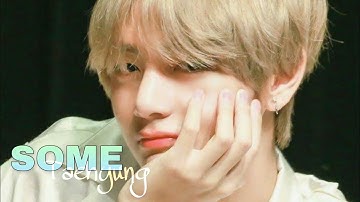 Kim Taehyung - SOME [FMV]