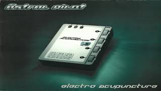 Astral Pilot (Sven Väth) - Electro Acupuncture