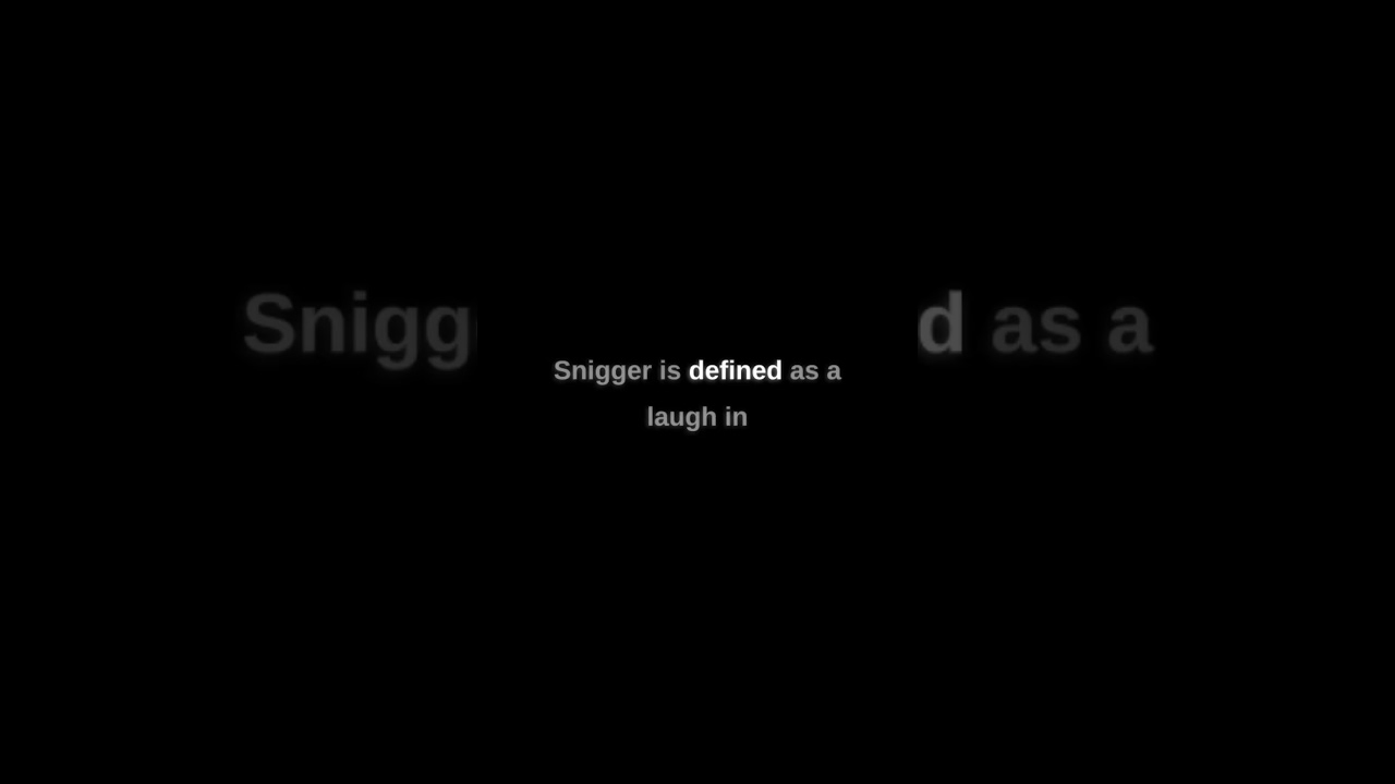 What is the definition of snigger?