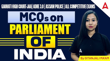 GHY High Court/ADRE 3.0/ Assam Police | Parliament of India MCQs | Indian Polity by Gitanjali Ma