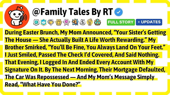 During Easter Brunch, My Mom Announced, “Your Sister’s Getting The House — Best Reddit Stories