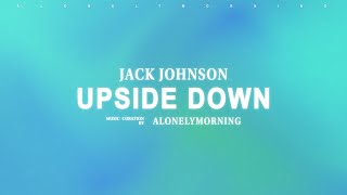Jack Johnson - Upside Down Lyrics