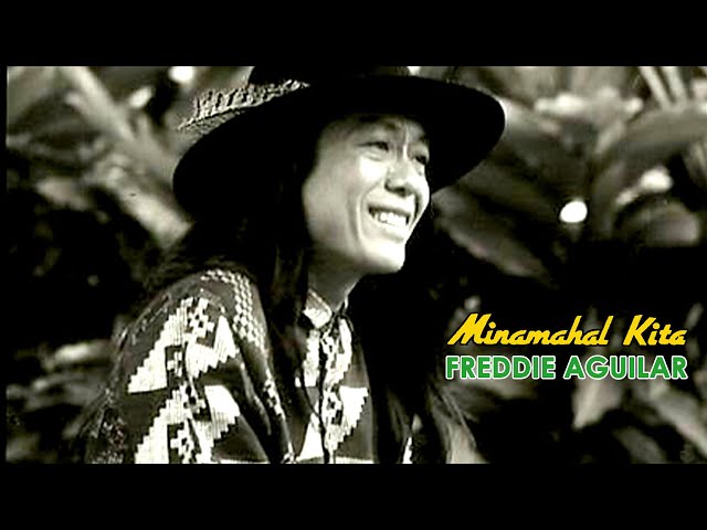 MINAMAHAL KITA - Freddie Aguilar (Lyric Video) OPM class=