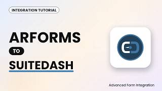 ARForms to SuiteDash Integration Tutorial | AFI