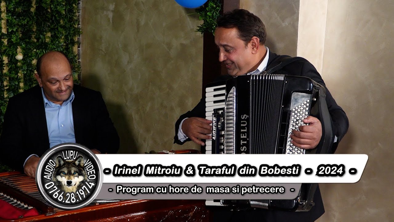 Irinel Mitroiu & Taraful din Bobesti - Program cu hore de masa, joc si petrecere - 2024