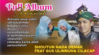 Full Album Sholawat Gus Ulinnuha Feat Shoutun Nada demak Bintoro Jawa Tengah Viral Di toktok