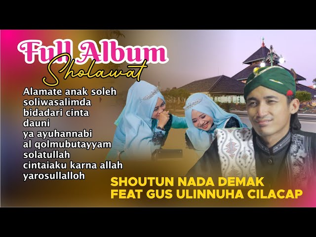 Full Album Sholawat Gus Ulinnuha Feat Shoutun Nada demak Bintoro Jawa Tengah Viral Di toktok class=