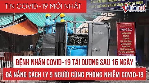 Tin tức Covid mới nhất: Bệnh nhân Covid-19 ở Hà Nội tái dương sau 15 ngày ra viện
