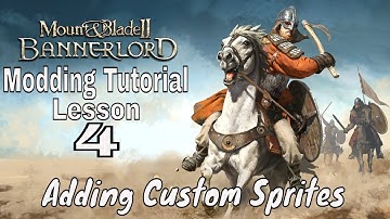Mount & Blade 2 Bannerlord Modding Tutorial, Lesson 4, Adding Custom Sprites