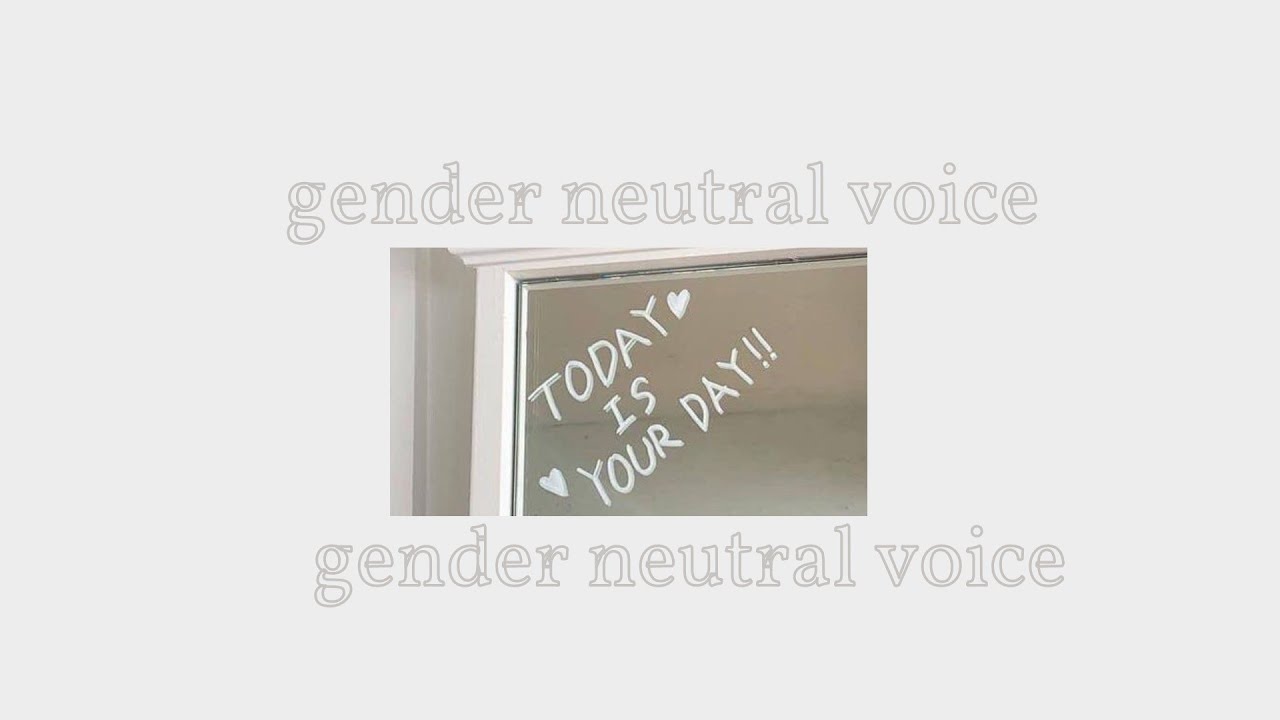 " your voice gives me the feel of a gender neutral angel " ( gender