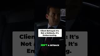 Client Betrayal: Dealing with Embarrassing Setbacks #suits #suitsofficial #motivation #quotes