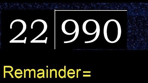 Divide 990 by 22 , remainder  . Division with 2 Digit Divisors . How to do