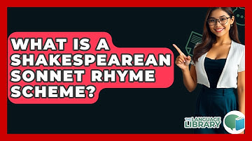 What Is A Shakespearean Sonnet Rhyme Scheme? - The Language Library
