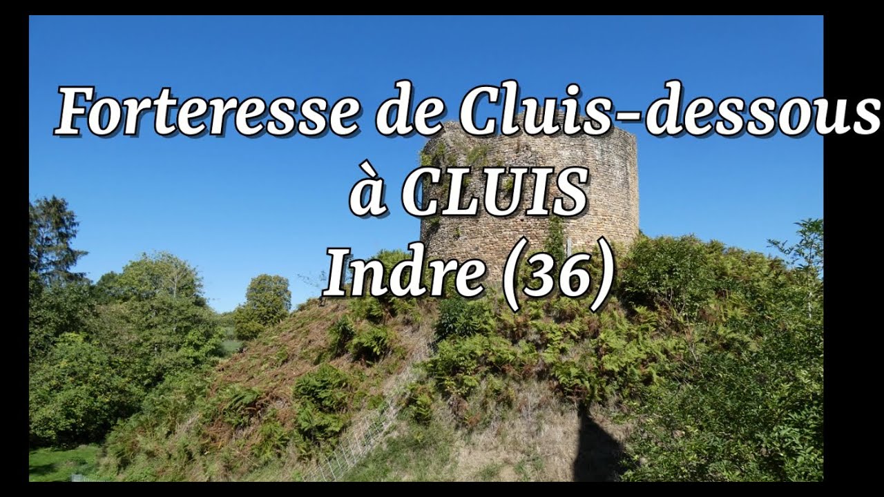 Forteresse de Cluis-dessous à Cluis-Dessous 36340 CLUIS    Indre (36)