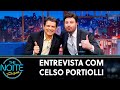 Entrevista com Celso Portiolli  | The Noite (18/07/19)