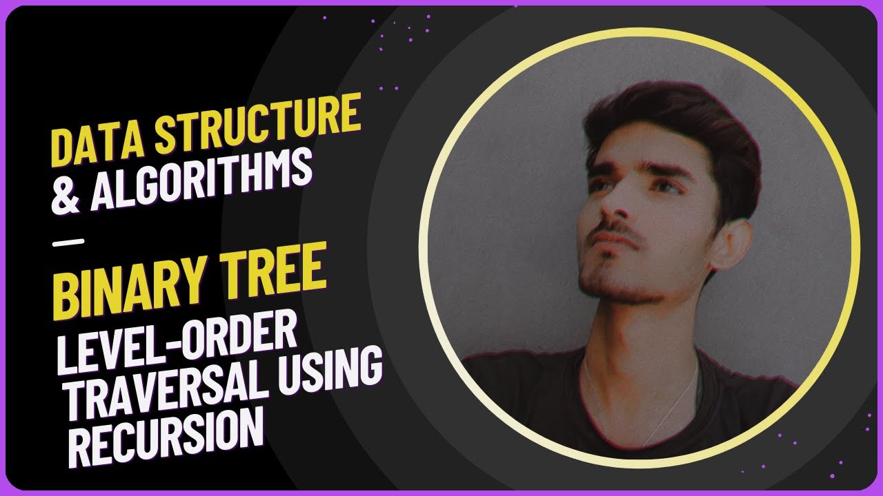 Binary Tree | Level order traversal using recursion | DSA in C with ...