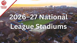 2026-27 National League Stadiums