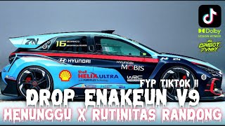 DROP ENAKEUN V9 X MENUNGGU X RUTINITAS RANDONG BAS PEDAS COCOK BUAT DI MOBIL BY GiMBOT FVNKY REMIXER
