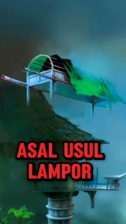 Asal usul lampor (keranda terbang) #mitos