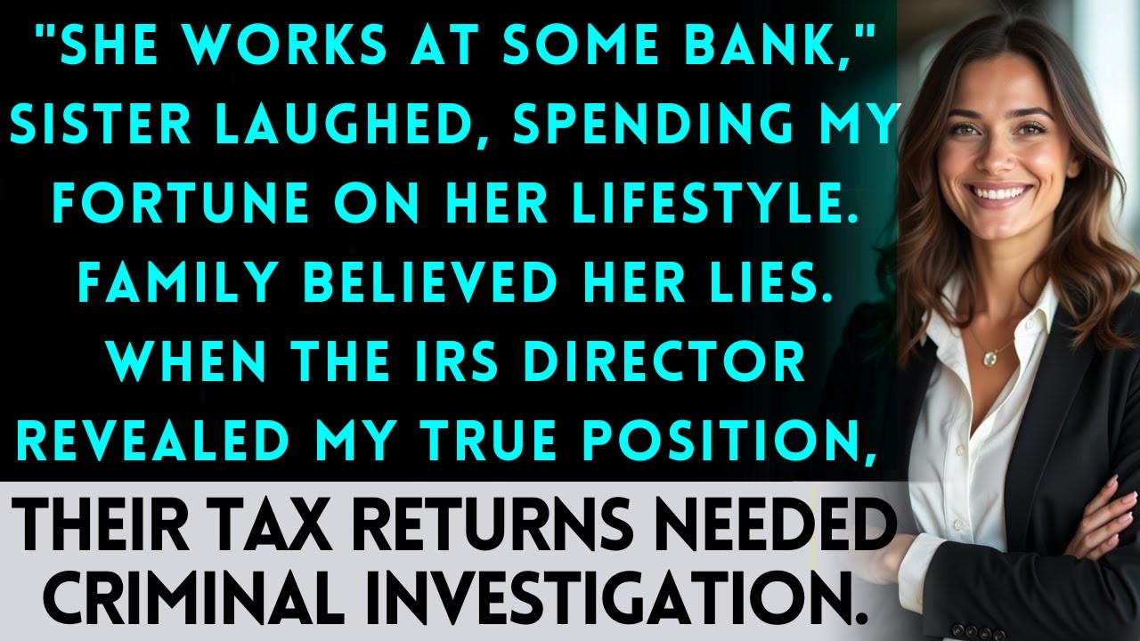 Sister Called Me Just A Banker While Using My Millions — Until The IRS Director Joined Our Dinner