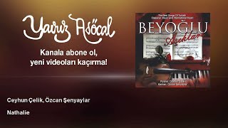 Ceyhun Çelik, Özcan Şenyaylar - Nathalie Resimi