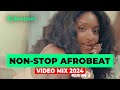 NON-STOP AFROBEAT VIDEO MIX 2024 - AYRA STARR, BURNA BOY, TYLA, REMA, DAVIDO BY ROBERT HYPE