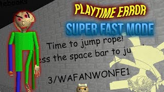 Playtime Error Unknown Educational Software Super Fast Mode Baldis Basics Mod
