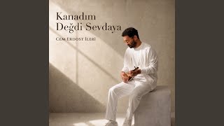Kanadım Değdi Sevdaya (Canlı) - Cem Erdost İleri
