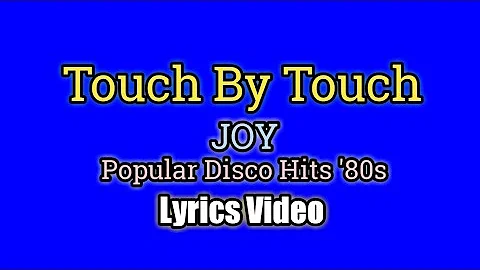 Touch By Touch - Joy (Lyrics Video)