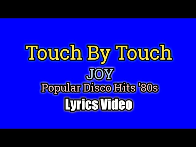 Touch By Touch - Joy (Lyrics Video)